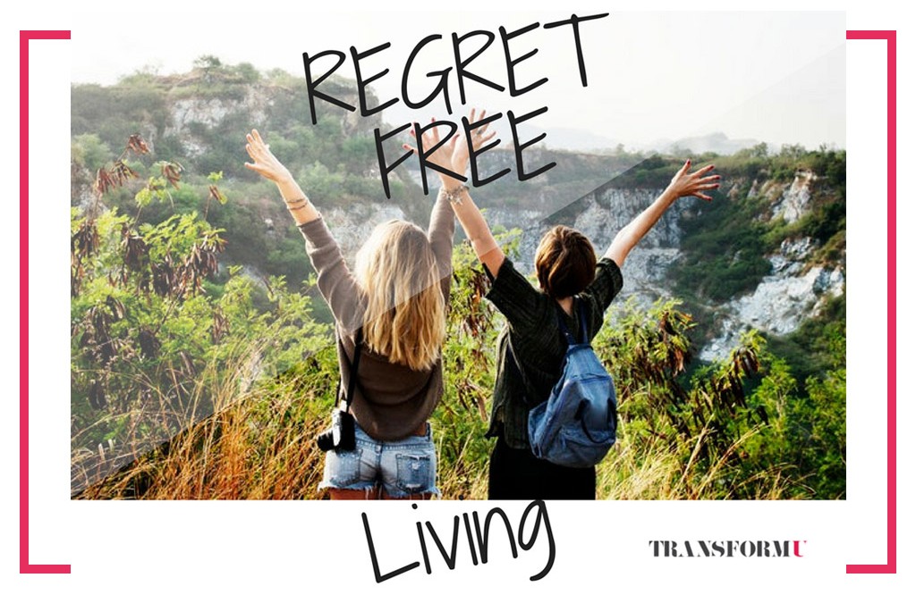 6 Steps to Living a Life with No Regrets