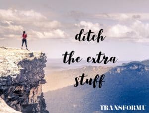 Ditch The Extra Stuff - Rita Hudgens Life Coach